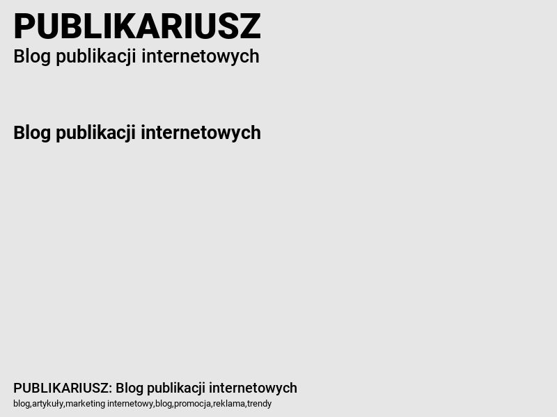 PUBLIKARIUSZ: Blog publikacji internetowych